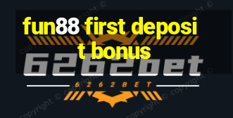 fun88 first deposit bonus