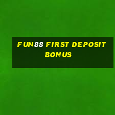 fun88 first deposit bonus