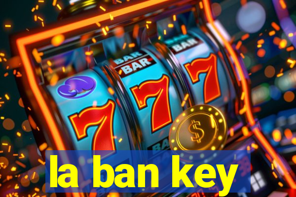 la ban key