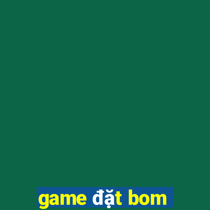 game đặt bom