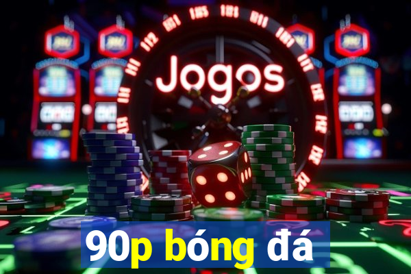 90p bóng đá