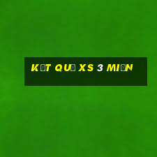 ket qua xs 3 mien