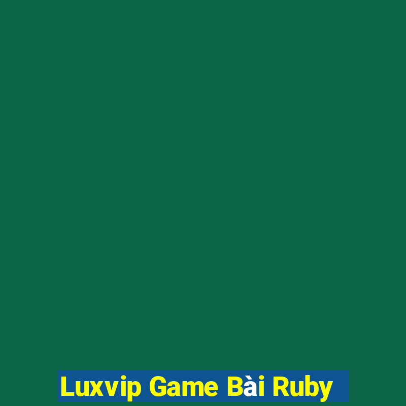 Luxvip Game Bài Ruby