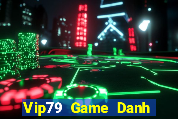 Vip79 Game Danh Bai 3C