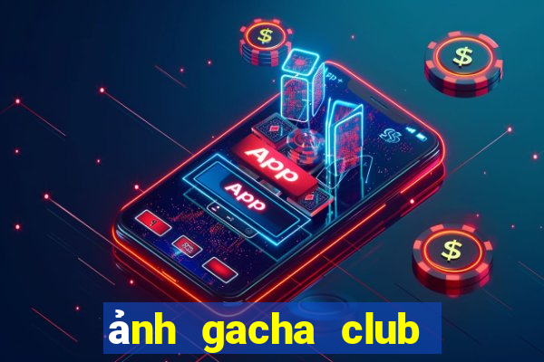 ảnh gacha club ngầu nữ