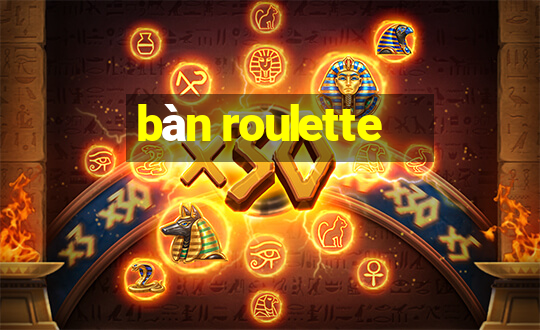 bàn roulette