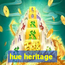 hue heritage