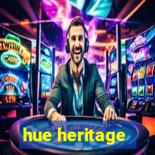 hue heritage