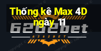 Thống kê Max 4D ngày 11