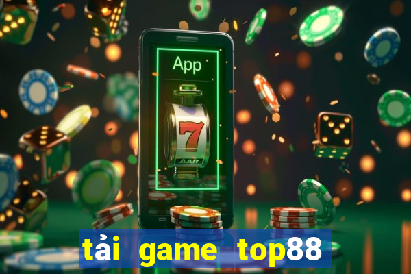 tải game top88 đổi thưởng