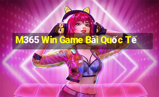 M365 Win Game Bài Quốc Tế