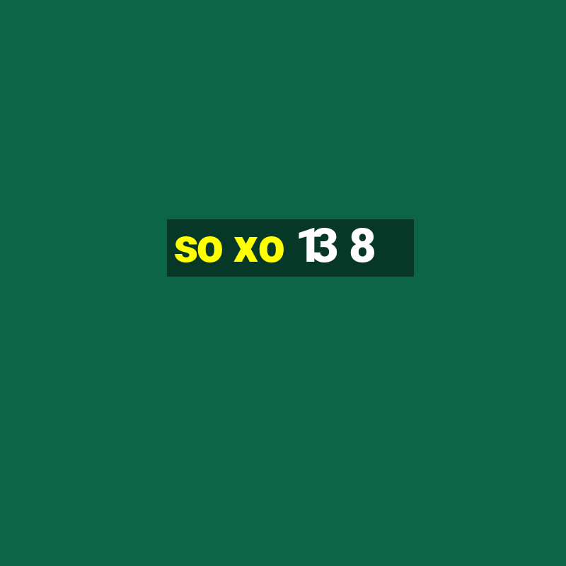 so xo 13 8