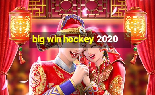 big win hockey 2020