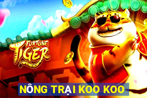 NÔNG TRẠI KOO KOO