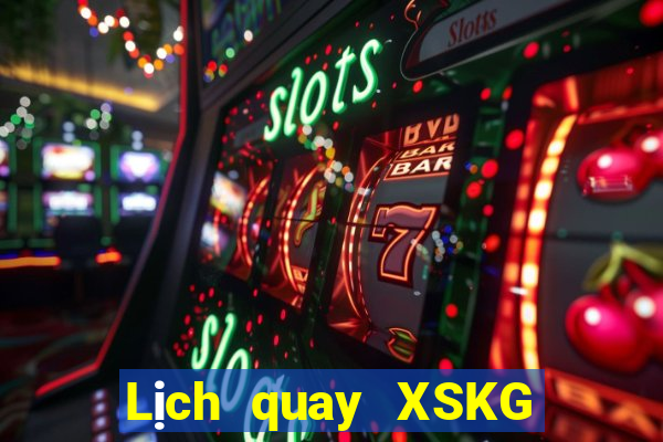 Lịch quay XSKG thứ hai