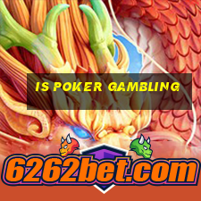 is poker gambling