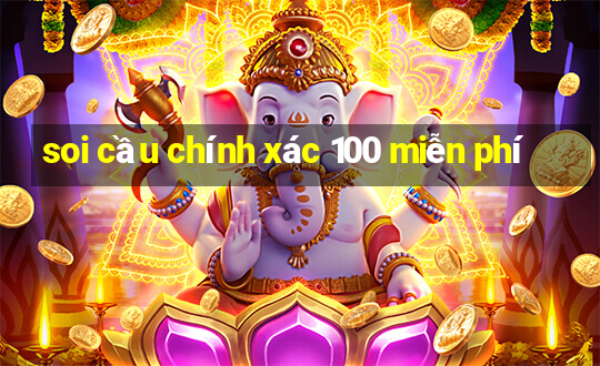 soi cầu chính xác 100 miễn phí