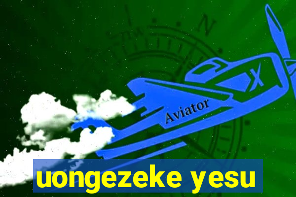 uongezeke yesu