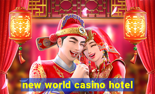 new world casino hotel