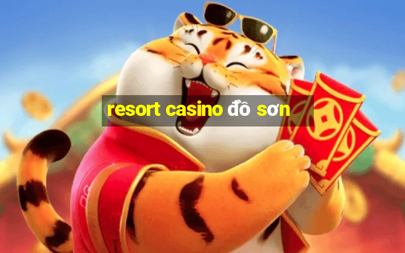 resort casino đồ sơn