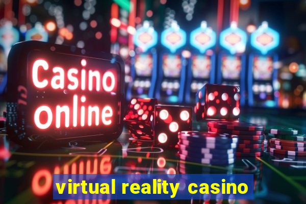 virtual reality casino