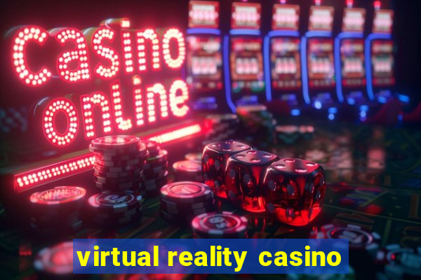 virtual reality casino