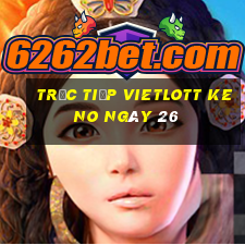 Trực tiếp vietlott KENO ngày 26