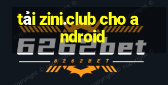 tải zini.club cho android