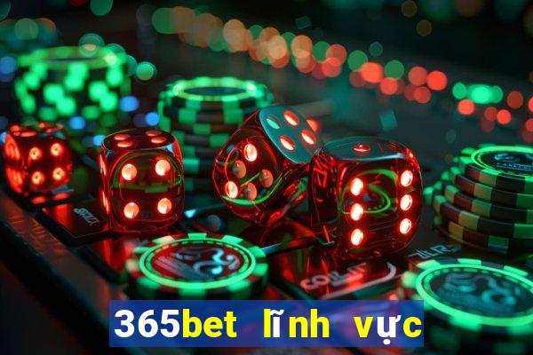 365bet lĩnh vực giải trí