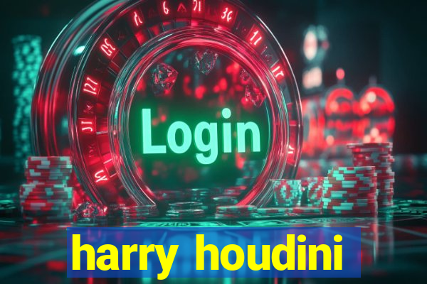 harry houdini