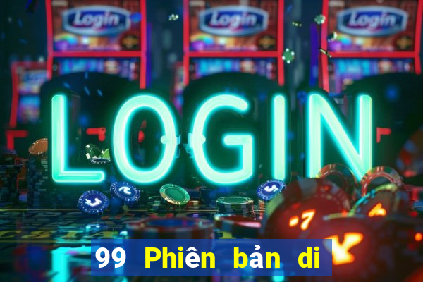 99 Phiên bản di động liveaction