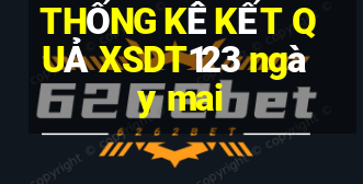 THỐNG KÊ KẾT QUẢ XSDT123 ngày mai