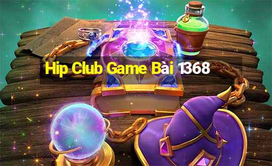 Hip Club Game Bài 1368