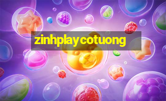 zinhplaycotuong