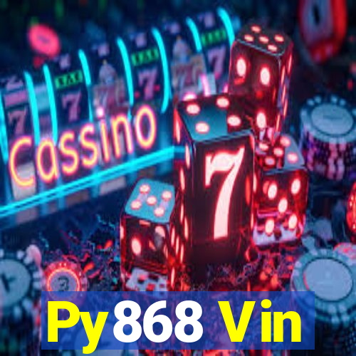 Py868 Vin