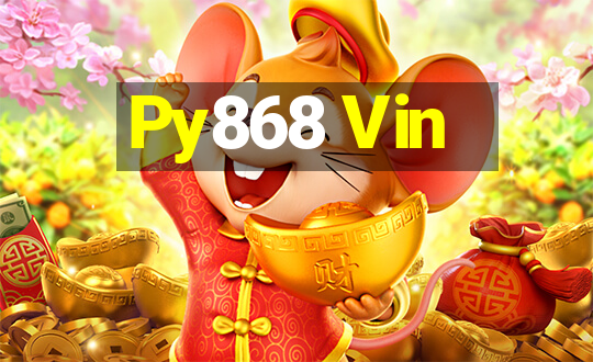 Py868 Vin