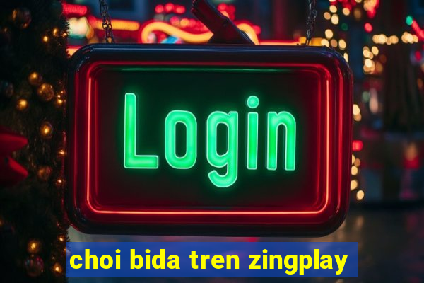 choi bida tren zingplay