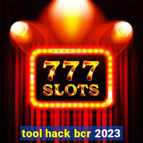 tool hack bcr 2023