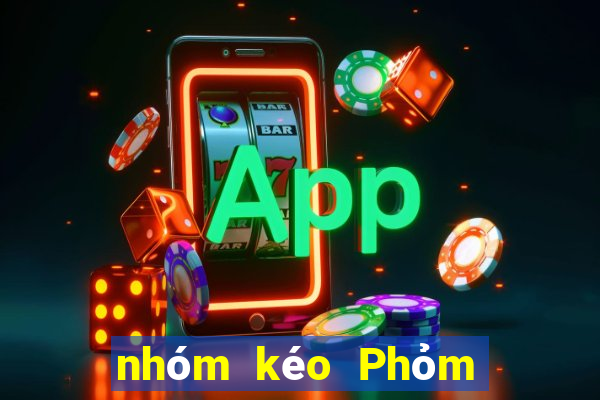 nhóm kéo Phỏm uy tín