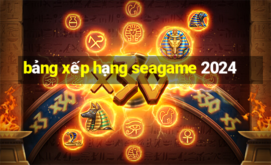 bảng xếp hạng seagame 2024