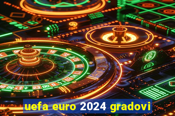 uefa euro 2024 gradovi