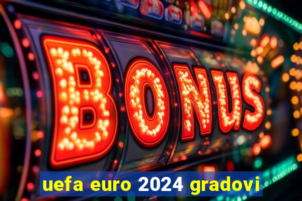 uefa euro 2024 gradovi