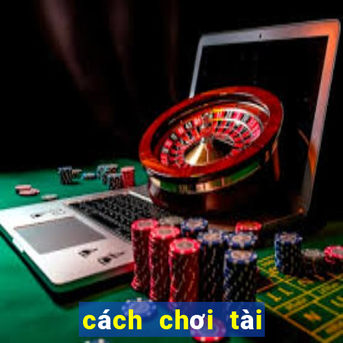 cách chơi tài xỉu sunwin