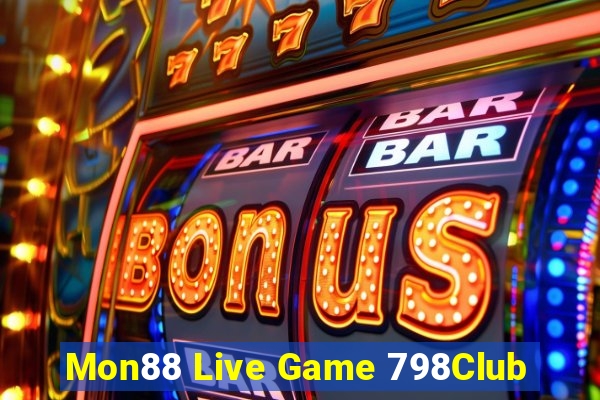 Mon88 Live Game 798Club