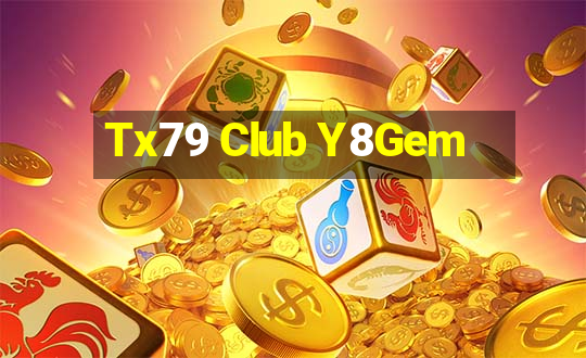 Tx79 Club Y8Gem