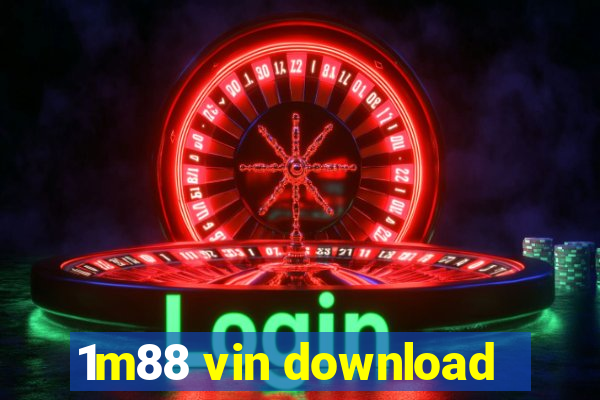 1m88 vin download