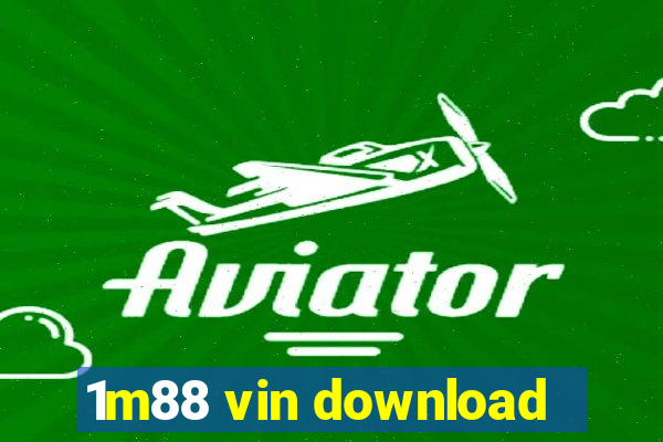 1m88 vin download