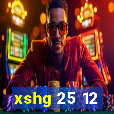 xshg 25 12