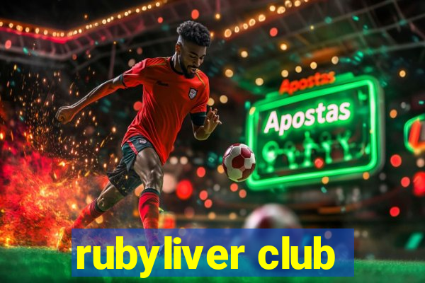 rubyliver club