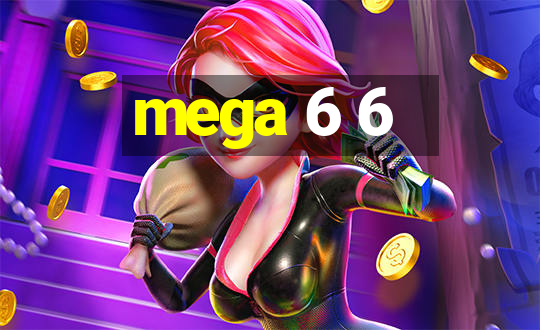 mega 6 6